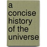 A Concise History Of The Universe door V.P. canton