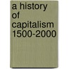 A History Of Capitalism 1500-2000 door Michel Beaud