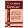 A New Approach To Christian Unity door C.E. Brown