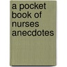 A Pocket Book Of Nurses Anecdotes door Ordelda Julmat