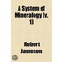 A System Of Mineralogy (Volume 1)