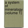 A System Of Mineralogy (Volume 1) door Robert Jameson