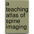 A Teaching Atlas of Spine Imaging