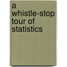 A Whistle-Stop Tour Of Statistics door Brian Everitt