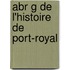 Abr G De L'Histoire De Port-Royal