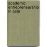 Academic Entrepreneurship In Asia door Poh Kam Wong