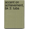 Accent On Achievement, Bk 3: Tuba door Mark Williams