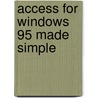 Access for Windows 95 Made Simple door Moira Stephen