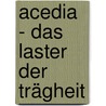 Acedia - Das Laster der Trägheit door Werner Post