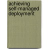 Achieving Self-Managed Deployment door Debzani Deb