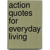 Action Quotes For Everyday Living door Darvi Laurice Mack