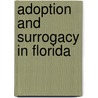 Adoption And Surrogacy In Florida door Melissa A. Tartaglia