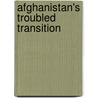 Afghanistan's Troubled Transition door Scott Seward Smith