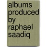 Albums Produced By Raphael Saadiq door Source Wikipedia