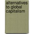 Alternatives To Global Capitalism