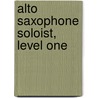Alto Saxophone Soloist, Level One by Willis Coggins