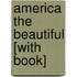 America the Beautiful [With Book]