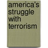 America's Struggle with Terrorism by Mark Friedman