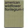 American Wildflower Florilegium-L door Jean Andrews