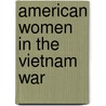 American Women In The Vietnam War door Jon Sutherland