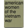 American Women Of The Vietnam War by Amanda Ferguson