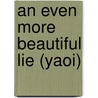 An Even More Beautiful Lie (Yaoi) door Kei Kanai