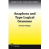 Anaphora And Type Logical Grammar by Gerhard Jager