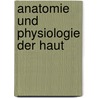 Anatomie Und Physiologie Der Haut door Gerard Peyrefitte