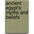 Ancient Egypt's Myths And Beliefs
