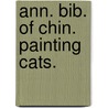 Ann. Bib. Of Chin. Painting Cats. door Hin-Cheung Lovell