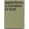 Apparitions; A Narrative Of Facts door Bourchier Wrey Savile