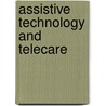 Assistive Technology and Telecare by Simon Brownsell