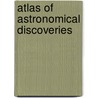 Atlas Of Astronomical Discoveries door Govert Schilling