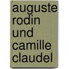 Auguste Rodin Und Camille Claudel door J.A. Schmoll