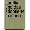 Aurelia Und Das Adoptierte Mdchen door Mouchi Blaise Ahua