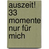 Auszeit! 33 Momente Nur Für Mich door Katia Simon