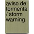 Aviso de tormenta / Storm Warning