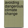 Avoiding Dangerous Climate Change door John McBrewster