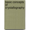 Basic Concepts Of Crystallography door Emil Zolotoyabko