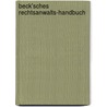 Beck'sches Rechtsanwalts-Handbuch door Hans-Ulrich Büchting