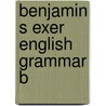 Benjamin S Exer English Grammar B by Benjamin B