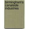 Birmingham's Canalside Industries door Ray Shill