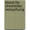 Blood Lily Chronicles. Versuchung door Julie Kenner