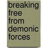 Breaking Free From Demonic Forces door Julia Shalom Jordan
