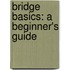 Bridge Basics: A Beginner's Guide
