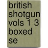 British Shotgun Vols 1 3 Boxed Se door Crudgington M