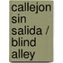 Callejon Sin Salida / Blind Alley