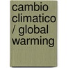 Cambio Climatico / Global Warming by Daniel R. Faust
