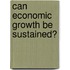 Can Economic Growth Be Sustained?