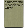 Carbohydrate Recognition In Water door Theis Reenberg